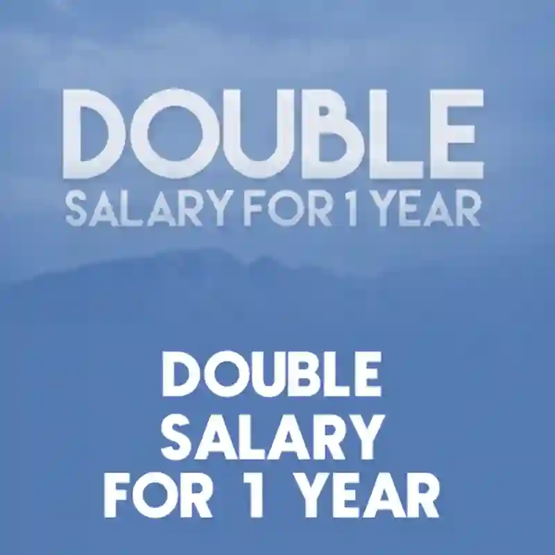 Double Salary For 1 Year