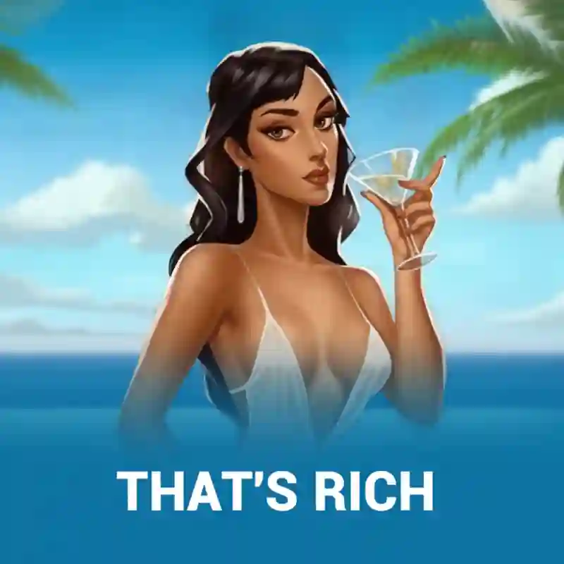 That's Rich